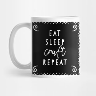 Eat Sleep Craft Repeat Mug